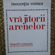 VRAJITORII ARENELOR de INOCENTIU VOINEA , 2008