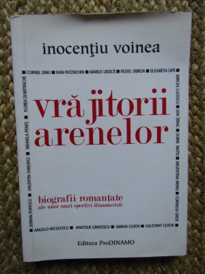 VRAJITORII ARENELOR de INOCENTIU VOINEA , 2008 foto