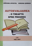 AUTOEVALUAREA - O TREAPTA SPRE PROGRES-ADRIANA APOSTOP, VERINGA SERBAN