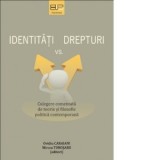 Identitati vs drepturi. Culegere comentata de teorie si filosofie politica contemporana - Ovidiu Caraiani, Mircea Tobosaru