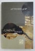 LUMINA PENTRU SUFLET - MEDITATII de OCTAVIAN POP , 2005