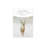 The Dharma of Poetry: How Poems Can Deepen Your Spiritual Practice and Open You to Joy