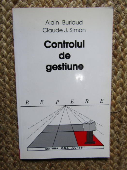 Controlul de gestiune - Alain Burlaud; Claude J. Simon (Edit. CNI Coresi, 1999)