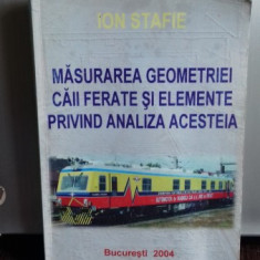 MASURAREA GEOMETRIEI CAII FERATE SI ELEMENTE PRIVIND ANALIZA ACESTEIA - ION STAFIE