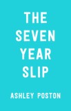 The Seven Year Slip