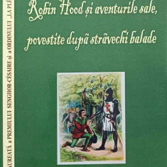 ROBIN HOOD SI AVENTURILE SALE, POVESTITE DUPA STRAVECHI BALADE-TRADUCERE DIN LIMBA ENGLEZA SI NOTE DE CRISTINA I