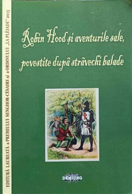 ROBIN HOOD SI AVENTURILE SALE, POVESTITE DUPA STRAVECHI BALADE-TRADUCERE DIN LIMBA ENGLEZA SI NOTE DE CRIST-197150 foto