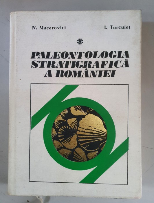 N. Macarovici, I. Turculet - Paleontologia stratigrafica a Romaniei