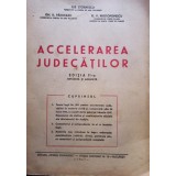 Ilie Stoenescu - Accelerarea judecatilor, editia a II-a (Editia: 1947)