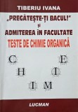 Teste de chimie organica. Pregateste-ti BAC-ul si admiterea in facultate - Tiberiu Ivana