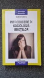 INTRODUCERE IN SOCIOLOGIA EMOTIILOR - Gabriel Jderu