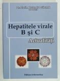 HEPATITELE VIRALE B si C , ACTUALITATI de Dr. FLORIN ALEXANDRU CARUNTU , 2007