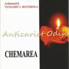 Chemarea - Arhimandrit Veniamin V. Botoroga - Cu Dedicatie Si Autograf
