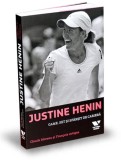 Justine Henin: Game set si sfarsit de cariera - Editura Publica