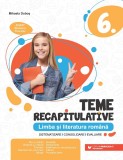 Teme recapitulative. Limba si literatura romana. Clasa a VI-a