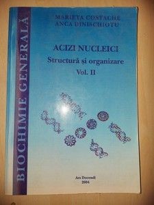 Acizi nucleici: Structura si oranizare 2- Marieta Costache, Anca Dinischiotu foto