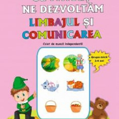 Cu Piticut ne dezvoltam limbajul si comunicarea 3-4 ani - Smaranda Maria Cioflica, Daniela Dosa