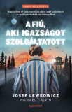 A fi&uacute;, aki igazs&aacute;got szolg&aacute;ltatott - Josef Lewkowicz