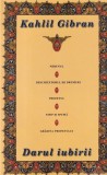 Kahlil Gibran - Darul iubirii carte spiritualitate eseuri poezii romana 2004 brosata