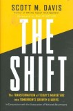 The Shift: The Transformation of Today&#039;s Marketers into Tomorrow&#039;s Growth Leaders | Philip Kotler, Scott M. Davis, John Wiley And Sons Ltd