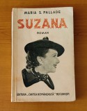 Maria S. Pallade - Suzana (Ed. Cartea Romănească) ediție princeps