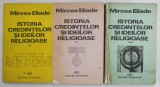 ISTORIA CREDINTELOR SI IDEILOR RELIGIOASE , VOLUMELE I - III de MIRCEA ELIADE , 1992 *EDITIE BROSATA , MINIMA UZURA