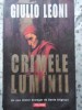 Crimele Luminii - Giulio Leoni, Polirom, 2006, Thriller, Carte Politista, Romana, Paperback, 338 Pagini