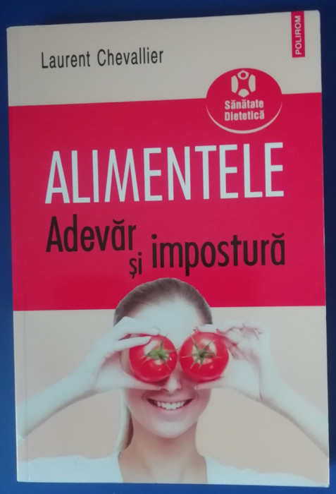 myh 23s - LAURENT CHEVALLIER - ALIMENTELE - ADEVAR SI IMPOSTURA - ED 2009