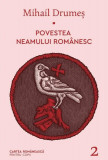 Povestea neamului rom&acirc;nesc (Vol. 2) - Hardcover - Mihail Drumeş - Cartea Rom&acirc;nească | Art