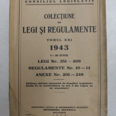 COLECTIUNE DE LEGI SI REGULAMENTE , TOMUL XXI , 1 - 30 IUNIE , 1943