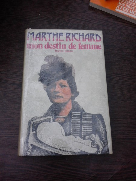 Mon destin de femme - Marthe Richard (carte in limba franceza)