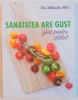 Sanatatea Are Gust - Ghid Slabit Mihaela Bilic, 191 pagini, 2015 - Carte de bucate