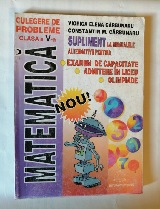 Culegere de probleme clasa a V-a - Matematica, Viorica Elena Carbunaru, 1997