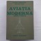 AVIATIA MODERNA- REALIZARI SI PERSPECTIVE - Colonel ZARIOIU GHEORGHE - Inginer aeronautic