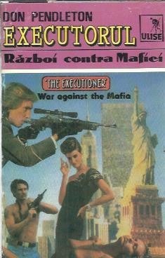Executorul. Razboi contra Mafiei - Don Pendleton foto