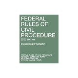 Federal Rules of Civil Procedure; 2025 Edition (Casebook Supplement): With Advisory Committee Notes, Selected Statutes, and Official Forms