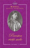 Povestea vietii mele | Regina Maria A Romaniei, 2019, Rao