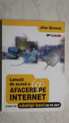 Jim Green - Lansati de acasa o afacere pe internet foto