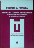 TEORIA SI TERAPIA NEVROZELOR. INTRODUCERE IN LOGOTERAPIE SI ANALIZA EXISTENTIALA-VIKTOR E. FRANKL-357746