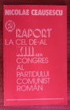 Myh 312 - Nicolae Ceausescu - Raport la congresul XIII al PCR - 1984