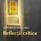 Reflectii Critice - Gheorghe Grigurcu , F27