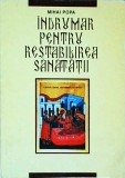 Indrumar pentru restabilirea sanatatii - Mihaita Popa, medicină alternativă și nutriție, 2001, 254 pagini