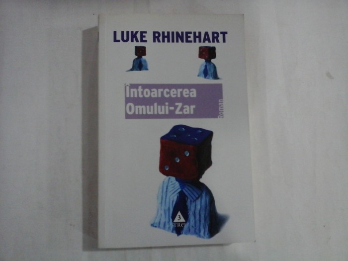 LUKE RHINEHART - INTOARCEREA OMULUI-ZAR