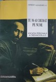 TU M-AI CHEMAT PE NUME. VOCATIA PERSONALA A CREDINCIOSULUI-HERBERT ALPHONSO-253560