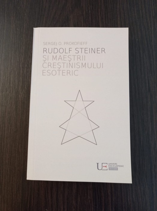 Sergej O. Prokofieff - Rudolf Steiner si maestrii crestinismului esoteric