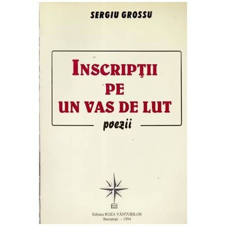 Sergiu Grossu - Inscriptii pe un vas de lut - poezii - 110359