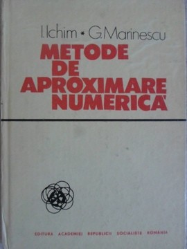 METODE DE APROXIMARE NUMERICA-I. ICHIM, G. MARINESCU-235609 foto