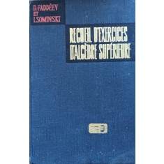 Recueil D&#039;exercices D&#039;algebre Superieure - D.faddeev I.sominski , Y120