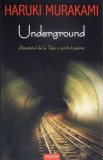 UNDERGROUND. ATENTATUL DE LA TOKIO SI SPIRITUL JAPONEZ-HARUKI MURAKAMI-278131