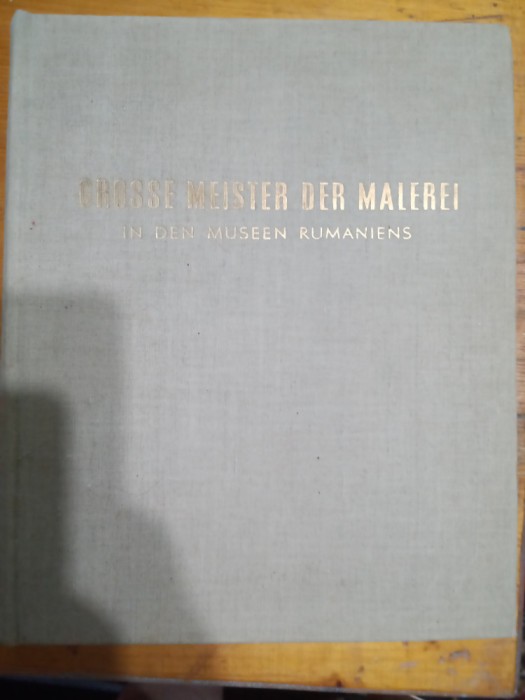 Grosse meister der malerie in den museen rumaniens-G.Oprescu